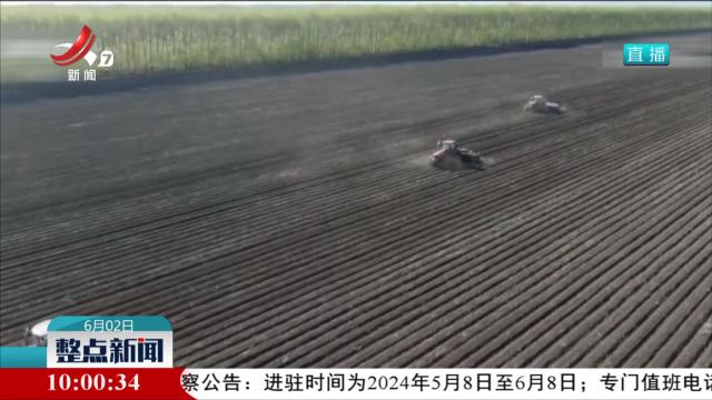 全国春播已结束 进度总体快于去年